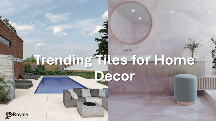 Latest Trends in Tiles for Home Decor