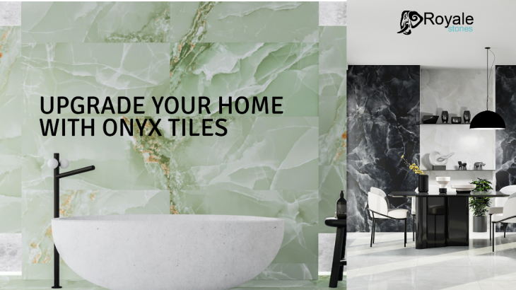 Upgrade Your Home with Onyx Tiles