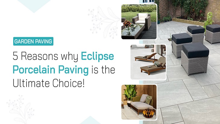 Garden Paving: 5 Reasons why Eclipse Porcelain Paving is the ultimate choice