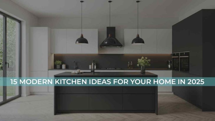 15 Modern Kitchen Ideas for Your Home in 2025