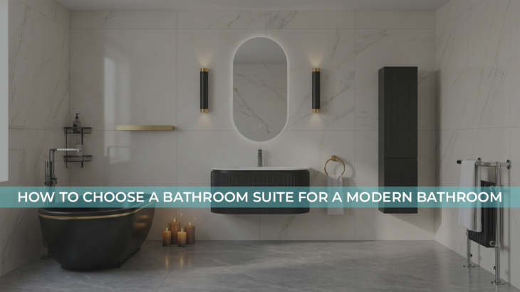 How to Choose a Bathroom Suite for a Modern Bathroom