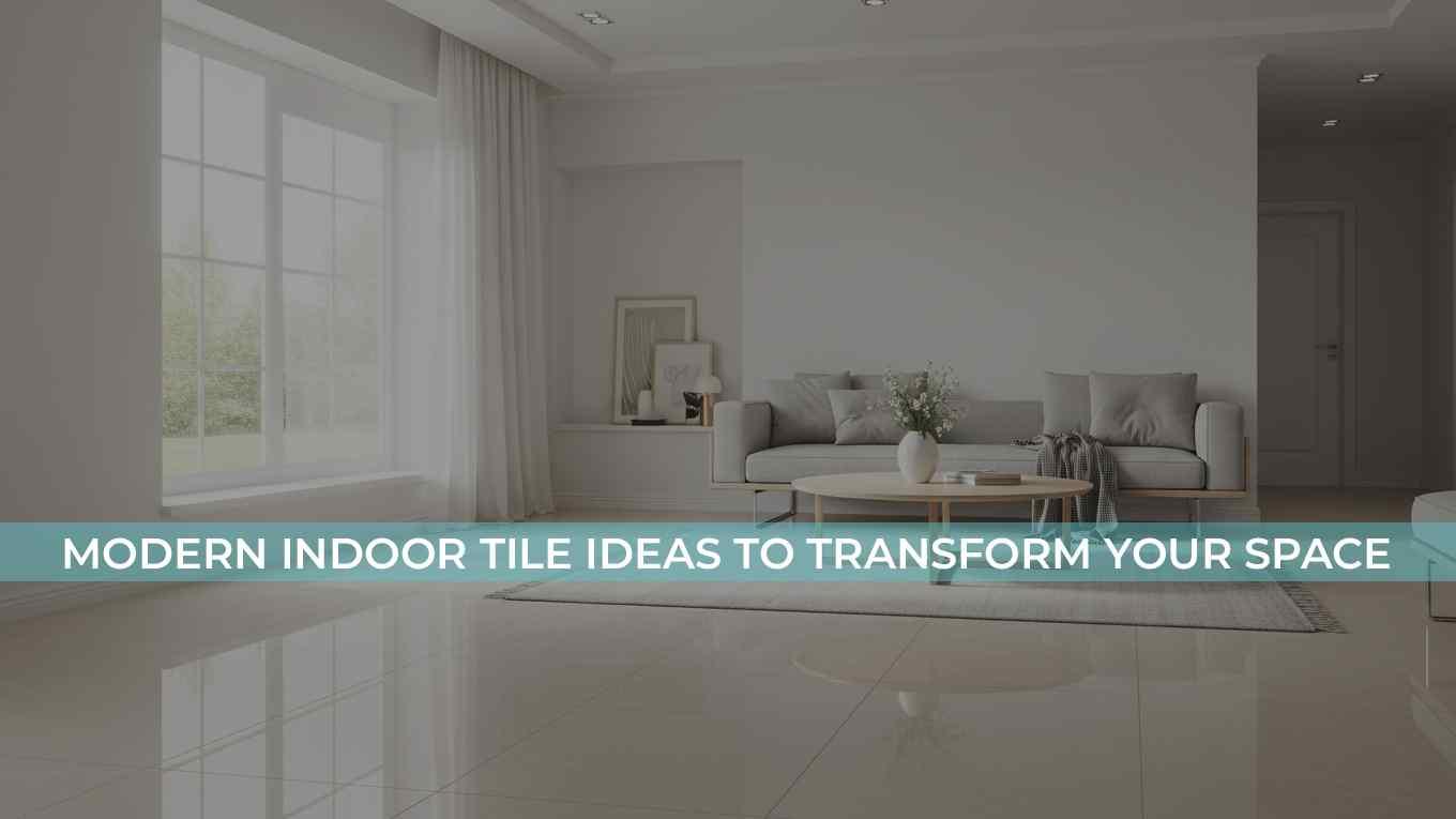 Modern Indoor Tile Ideas to Transform Your Home Interior