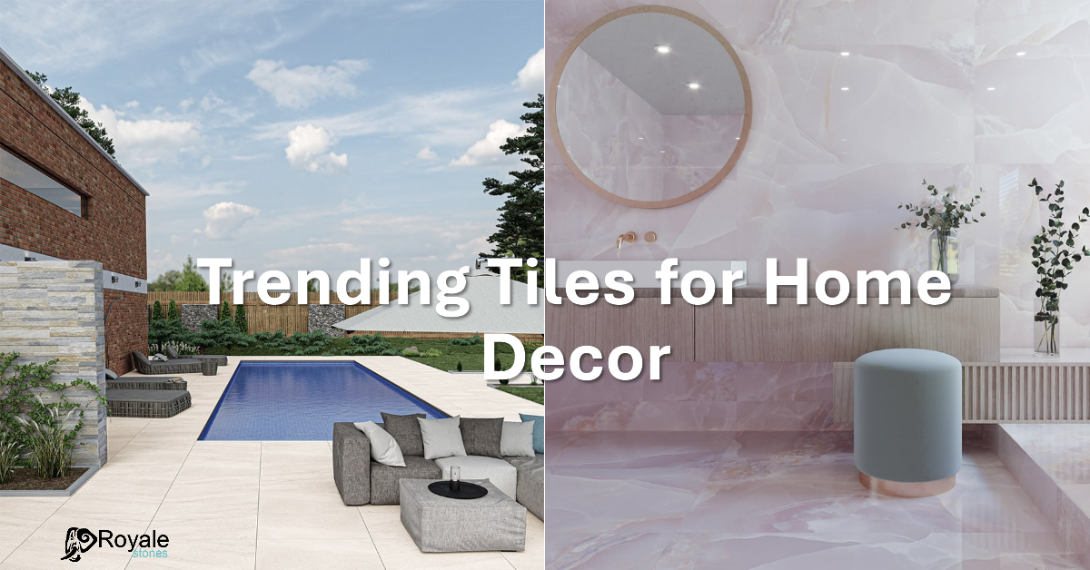 Latest Trends in Tiles for Home Decor