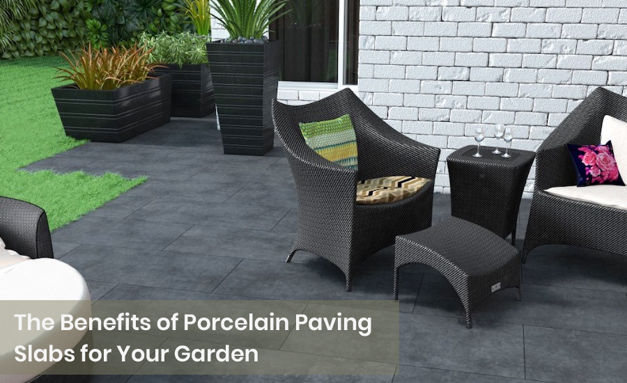 The Benefits of Porcelain Paving Slabs for Your Garden